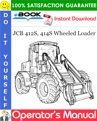 JCB 412S, 414S Wheeled Loader Operator's Manual