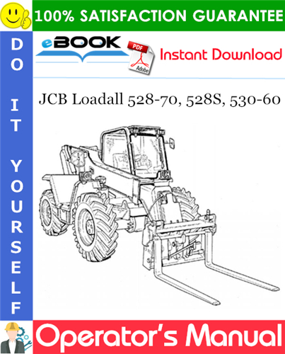 JCB 528-70, 528S, 530-60 Loadall Operator's Manual