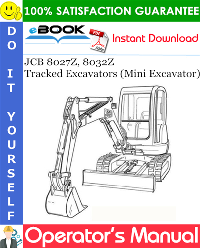 JCB 8027Z, 8032Z Tracked Excavators (Mini Excavator) Operator's Manual