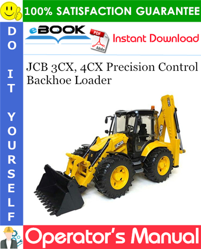 JCB 3CX, 4CX Precision Control Backhoe Loader Operator's Manual (from serial number 960001)