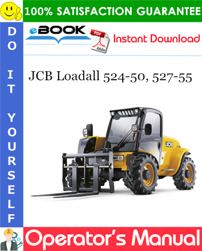 JCB 524-50, 527-55 Loadall Operator's Manual