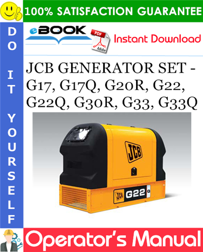 JCB GENERATOR SET - G17, G17Q, G20R, G22, G22Q, G30R, G33, G33Q Operator's Manual