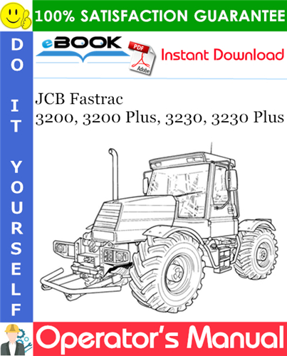 JCB Fastrac 3200, 3200 Plus, 3230, 3230 Plus Operator's Manual