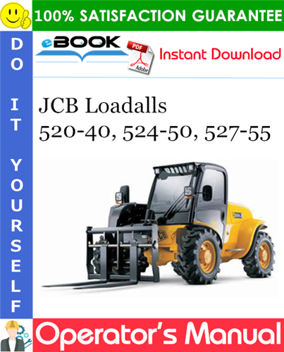 JCB 520-40, 524-50, 527-55 Loadalls Operator's Manual