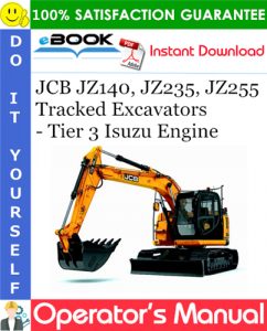 JCB JZ140, JZ235, JZ255 Tracked Excavators - Tier 3 Isuzu Engine