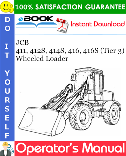 JCB 411, 412S, 414S, 416, 416S (Tier 3) Wheeled Loader Operator's Manual