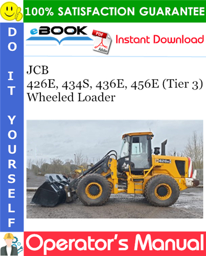 JCB 426E, 434S, 436E, 456E (Tier 3) Wheeled Loader Operator's Manual