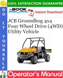 JCB Groundhog 4x4 Four Wheel Drive (4WD) Utility Vehicle Operator's Manual