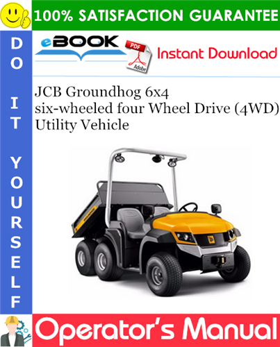 JCB Groundhog 6x4 six-wheeled four Wheel Drive (4WD) Utility Vehicle Operator's Manual