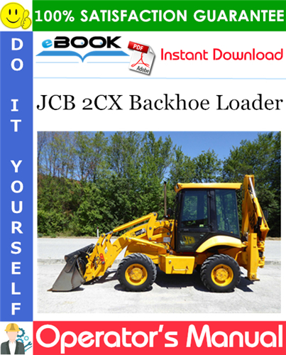 JCB 2CX Backhoe Loader Operator's Manual