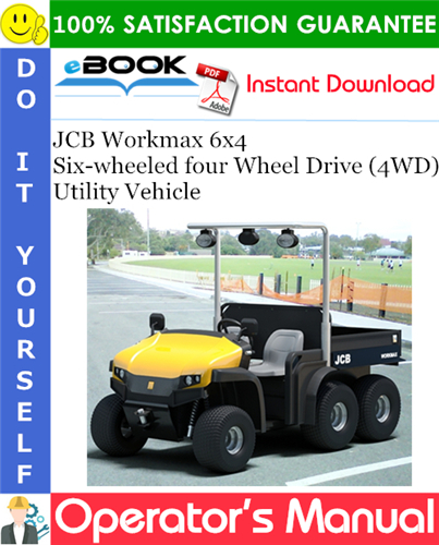 JCB Workmax 6x4 Six-wheeled four Wheel Drive (4WD) Utility Vehicle Operator's Manual