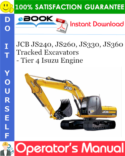JCB JS240, JS260, JS330, JS360 Tracked Excavators - Tier 4 Isuzu Engine Operator's Manual