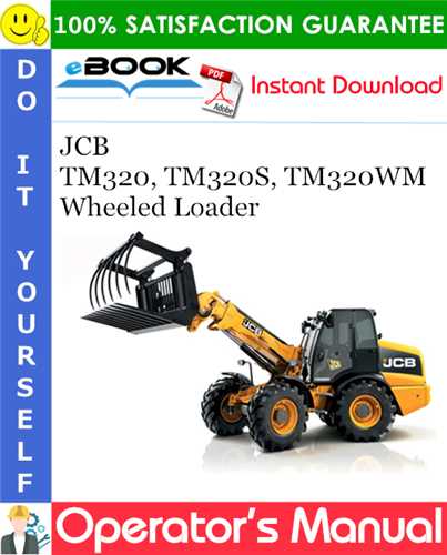 JCB TM320, TM320S, TM320WM Wheeled Loader Operator's Manual