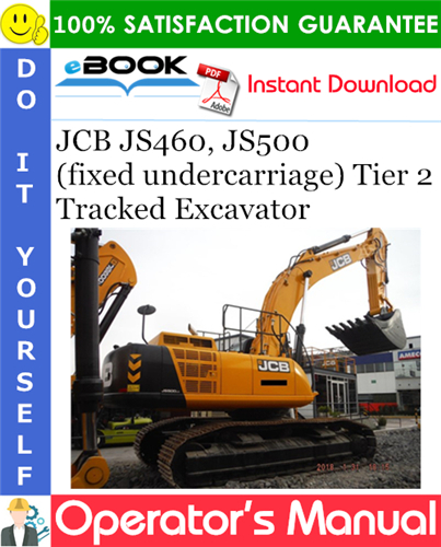 JCB JS460, JS500 (fixed undercarriage) Tier 2 Tracked Excavator Operator's Manual
