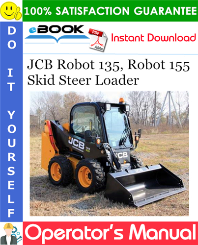 JCB Robot 135, Robot 155 Skid Steer Loader Operator's Manual