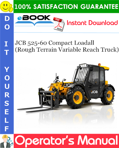 JCB 525-60 Compact Loadall (Rough Terrain Variable Reach Truck) Operator's Manual