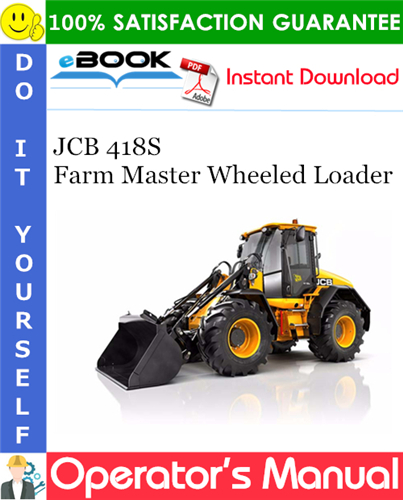 JCB 418S Farm Master Wheeled Loader Operator's Manual