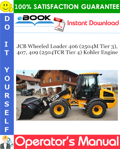 JCB Wheeled Loader 406 (2504M Tier 3), 407, 409 (2504TCR Tier 4) Kohler Engine