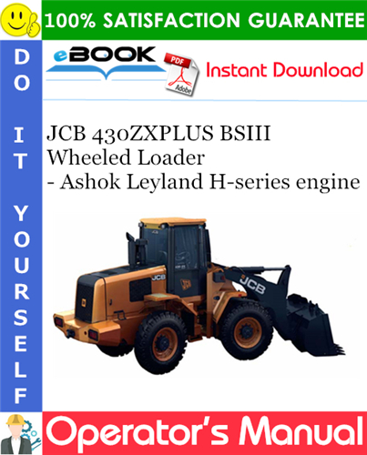 JCB 430ZXPLUS BSIII Wheeled Loader - Ashok Leyland H-series engine Operator's Manual