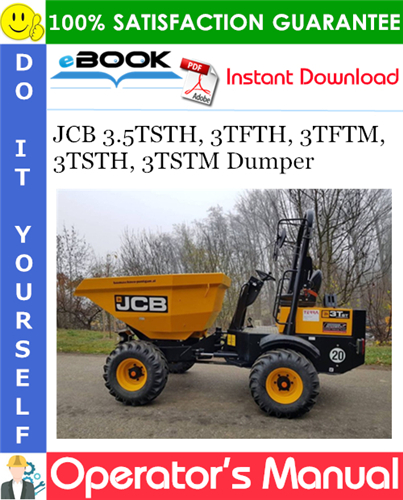 JCB 3.5TSTH, 3TFTH, 3TFTM, 3TSTH, 3TSTM Dumper Operator's Manual
