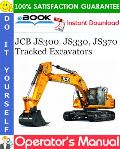 JCB JS300, JS330, JS370 Tracked Excavators Operator's Manual