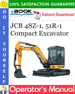 JCB 48Z-1, 51R-1 Compact Excavator Operator's Manual