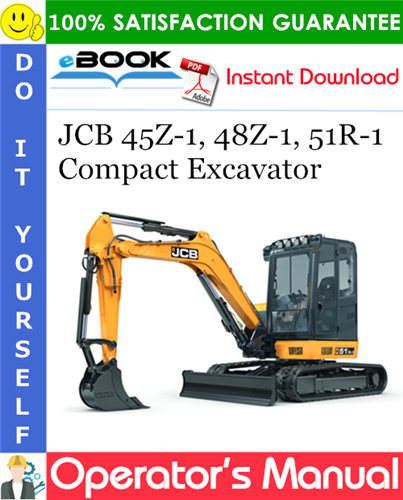 JCB 45Z-1, 48Z-1, 51R-1 Compact Excavator Operator's Manual