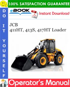 JCB 411HT, 413S, 417HT Loader Operator's Manual