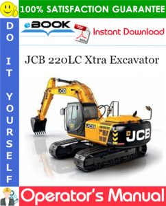 JCB 220LC Xtra Excavator Operator's Manual