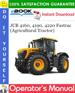 JCB 4160, 4190, 4220 Fastrac (Agricultural Tractor) Operator's Manual