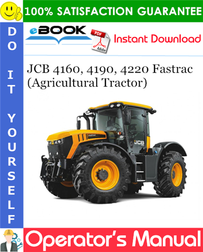 JCB 4160, 4190, 4220 Fastrac (Agricultural Tractor) Operator's Manual