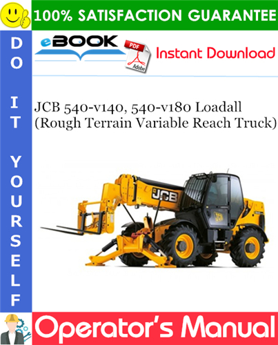 JCB 540-v140, 540-v180 Loadall (Rough Terrain Variable Reach Truck) Operator's Manual
