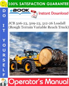 JCB 506-23, 509-23, 512-26 Loadall (Rough Terrain Variable Reach Truck) Operator's Manual