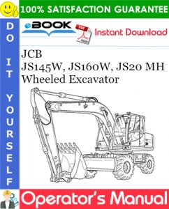 JCB JS145W, JS160W, JS20 MH Wheeled Excavator Operator's Manual