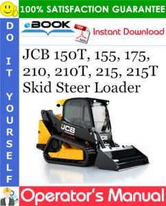 JCB 150T, 155, 175, 210, 210T, 215, 215T Skid Steer Loader Operator's Manual