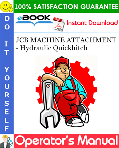 JCB MACHINE ATTACHMENT - Hydraulic Quickhitch Operator's Manual