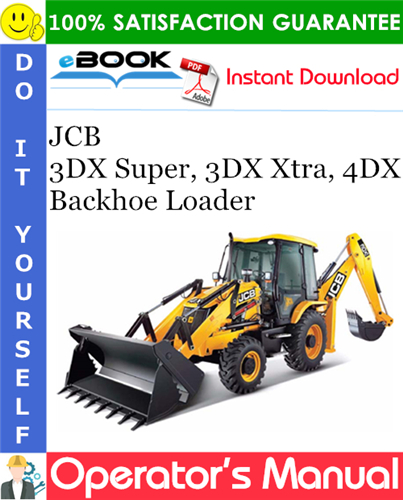 JCB 3DX Super, 3DX Xtra, 4DX Backhoe Loader Operator's Manual