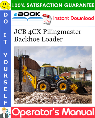 JCB 4CX Pilingmaster Backhoe Loader Operator's Manual