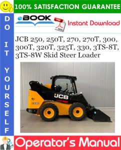 JCB 250, 250T, 270, 270T, 300, 300T, 320T, 325T, 330, 3TS-8T, 3TS-8W Skid Steer Loader