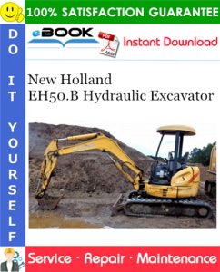 New Holland EH50.B Hydraulic Excavator Service Repair Manual