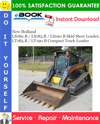 New Holland LS180.B / LS185.B / LS190.B Skid Steer Loader, LT185.B / LT190.B Compact Track Loader