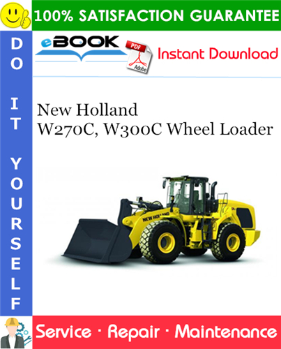 New Holland W270C, W300C Wheel Loader Service Repair Manual