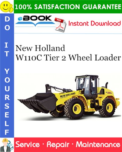 New Holland W110C Tier 2 Wheel Loader Service Repair Manual
