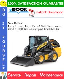 New Holland L223 / L225 / L230 Tier 4A Skid Steer Loader, C232 / C238 Tier 4A Compact Track Loader