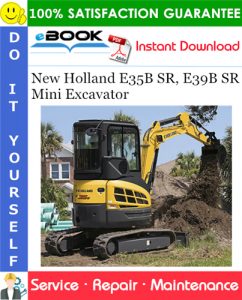 New Holland E35B SR, E39B SR Mini Excavator Service Repair Manual