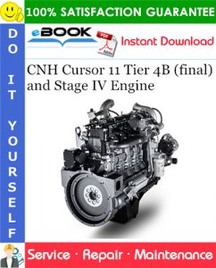 CNH Cursor 11 Tier 4B (final) and Stage IV Engine Service Repair Manual
