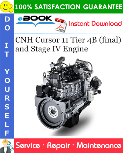 CNH Cursor 11 Tier 4B (final) and Stage IV Engine Service Repair Manual