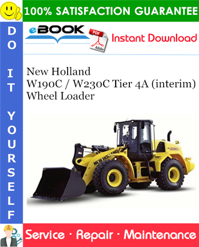 New Holland W190C / W230C Tier 4A (interim) Wheel Loader Service Repair Manual