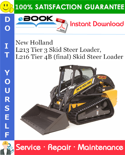 New Holland L213 Tier 3 Skid Steer Loader, L216 Tier 4B (final) Skid Steer Loader