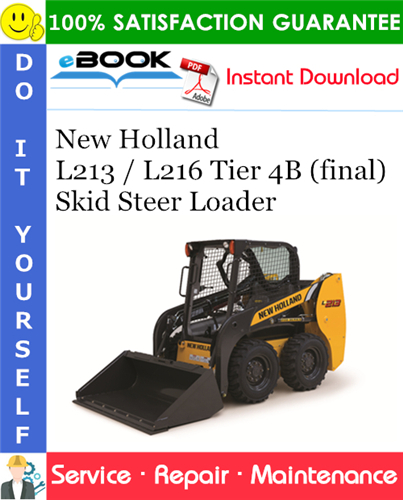 New Holland L213 / L216 Tier 4B (final) Skid Steer Loader Service Repair Manual